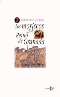 LOS MORISCOS DEL REINO DE GRANADA