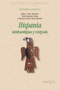 HISPANIA TARDOANTIGUA Y VISIGODA (HISTORIA DE ESPAÑA V)