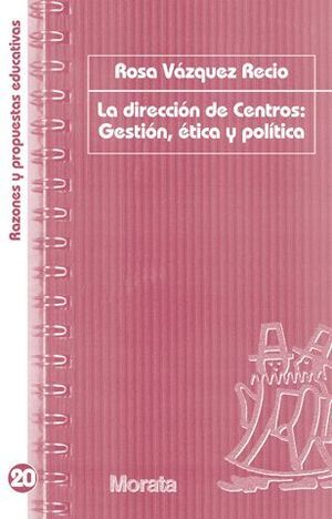 LA DIRECCIÓN DE CENTROS: GESTIÓN, ÉTICA Y POLÍTICA