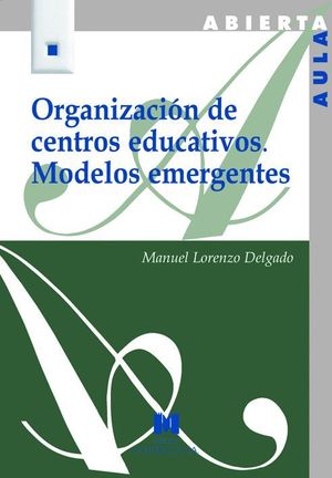 ORGANIZACION DE CENTROS EDUCATIVOS. MODELOS EMERGENTES