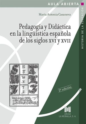 PEDAGOGIA Y DIDACTICA EN LINGUISTICA ESPAÑOLA SIGLOS XVI Y XVII