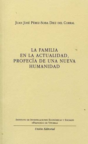 LA FAMILIA EN LA ACTUALIDAD, PROFECÍA DE UNA NUEVA HUMANIDAD