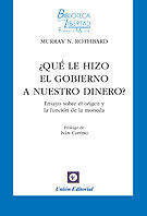 QUÉ LE HIZO EL GOBIERNO A NUESTRO DINERO?