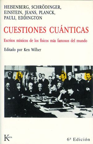 CUESTIONES CUANTICAS (ESCRITOS MISTICOS DE LOS FISICOS MAS FAMOSOS DEL MUNDO)