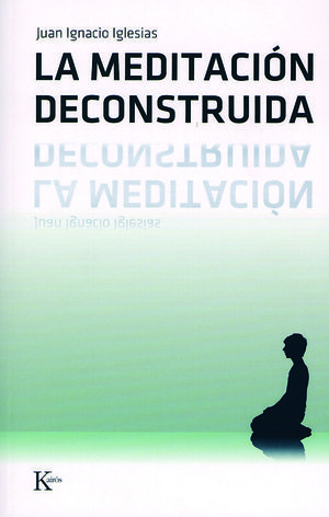 LA MEDITACION DECONSTRUIDA