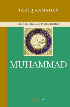 MUHAMMAD, VIDA Y ENSEÑANZAS DEL PROFETA DEL ISLAM