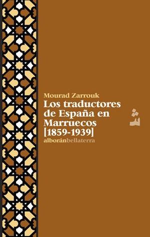 TRADUCTORES DE ESPAÑA EN MARRUECOS 1859-1939,LOS