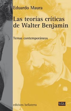 LAS TEORÍAS CRÍTICAS DE WALTER BENJAMIN