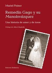 REMEDIN GAGO Y SU MANOLOVAZQUEZ, UNA HISTORIA DE AMOR Y DE TOROS