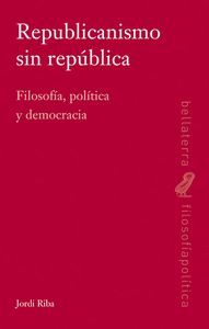 REPUBLICANISMO SIN REPUBLICA