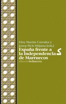 ESPAÑA FRENTE A LA INDEPENDENCIA DE MARRUECOS