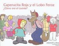 CAPERUCITA ROJA Y EL LOBO FEROZ.¿COMO ERA EL CUENTO?