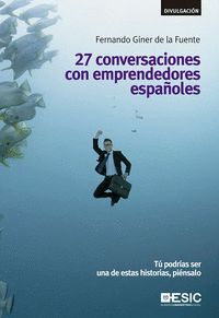 27 CONVERSACIONES CON EMPRENDEDORES ESPAÑOLES