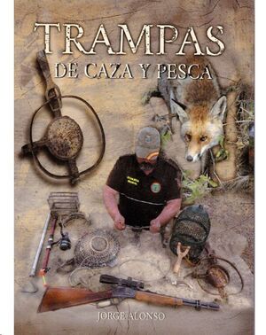 TRAMPAS DE CAZA Y PESCA