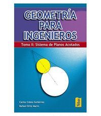 GEOMETRIA PARA INGENIEROS TOMO II SISTEMA DE PLANOS ACOTADOS