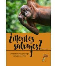 MENTES SALVAJES ? COMPORTAMIENTO, PSICOLOGIA Y PSIQUIATRIA ANIMAL