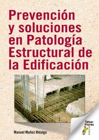 PREVENCIÓN Y SOLUCIONES EN PATOLOGÍA ESTRUCTURAL DE LA EDIFICACIÓN