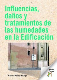 INFLUENCIAS, DAÑOS Y TRATAMIENTOS DE LAS HUMEDADES EN LA EDIFICACIÓN