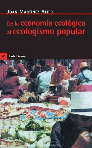 DE LA ECONOMÍA ECOLÓGICA AL ECOLOGISMO POPULAR