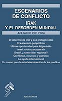 ANUARIO CIP 2004 ESCENARIOS DE CONFLICTO IRAK