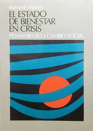 EL ESTADO DE BIENESTAR EN CRISIS. PENSAMIENTO Y CAMBIO SOCIAL