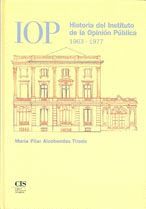 HISTORIA DEL INSTITUTO DE LA OPINION PUBLICA 1963/1977 IOP (T)
