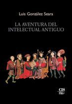 LA AVENTURA DEL INTELECTUAL ANTIGUO