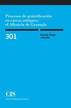 PROCESOS DE GENTRIFICACION EN CASCOS ANTIGUOS: EL ALBAICIN DE GRANADA