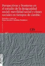 PERSPECTIVAS Y FRONTERAS EN EL ESTUDIO DE LA DESIGUALDAD SOCIAL: MOVILIDAD SOCIA