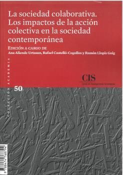 LA SOCIEDAD COLABORATIVA. LOS IMPACTOS DE LA ACCIÓN COLECTIVA EN LA SOCIEDAD CIN