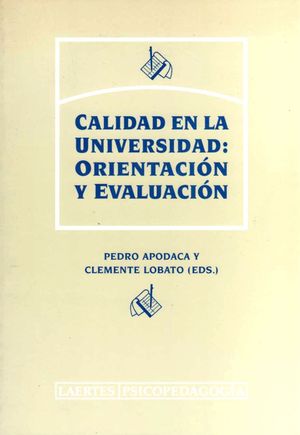 CALIDAD EN LA UNIVERSIDAD: ORIENTACION Y EVALUACION