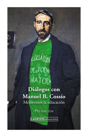 DIALOGOS CON MANUEL B. COSSIO