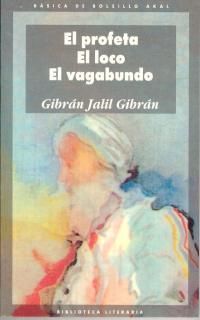 EL PROFETA. EL LOCO. EL VAGABUNDO.