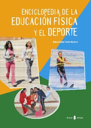 ENCICLOPEDIA DE LA EDUCACION FISICA Y EL DEPORTE