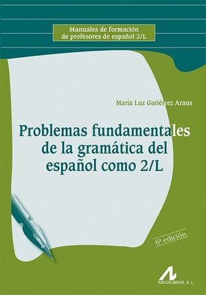 PROBLEMAS FUNDAMENTALES DE LA GRAMATICA DEL ESPAÑOL COMO 2/L