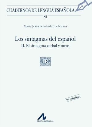 SINTAGMAS DEL ESPAÑOL II EL SINTAGMA VERBAL Y OTROS