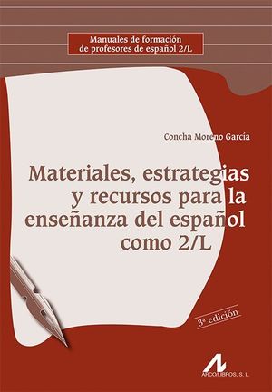 MATERIALES, ESTRATEGIAS Y RECURSOS PARA LA ENSEÑANZA DEL ESPAÑOL COMO 2/L