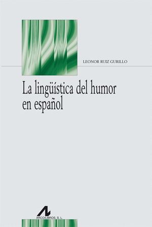 LA LINGÜÍSTICA DEL HUMOR EN ESPAÑOL