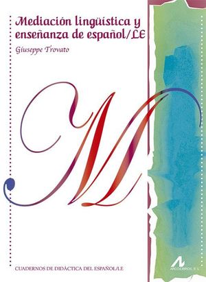 MEDIACION LINGUISTICA Y ENSEÑANZA DE ESPAÑOL / LE
