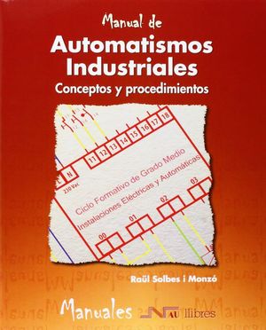 MANUAL DE AUTOMATISMOS INDUSTRIALES, CONCEPTOS Y PROCEDIMIENTOS