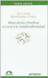 OBSERVACIONES FILOSOFICAS EN TORNO A LA TRANSDISCIPLINARIEDAD