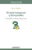 EL SUJETO TRANSGRESOR (Y TRANSGREDIDO)