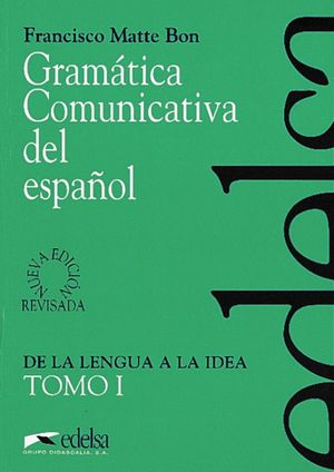 GRAMATICA COMUNICATIVA DEL ESPAÑOL TOMO I