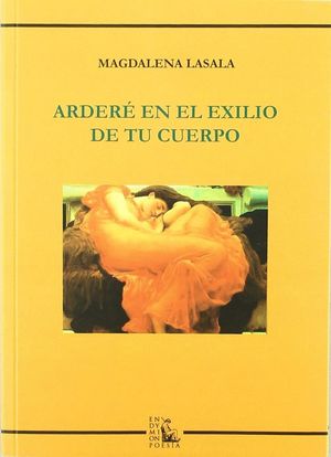 ARDERÉ EN EL EXILIO DE TU CUERPO