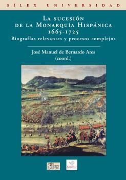 LA SUCESION DE LA MONARQUIA HISPANICA 1665-1725