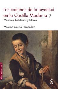 LOS CAMINOS DE LA JUVENTUD EN LA CASTILLA MODERNA