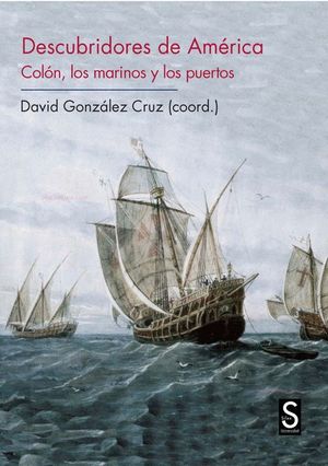 DESCUBRIDORES DE AMERICA, COLON, LOS MARINOS Y LOS PUERTOS