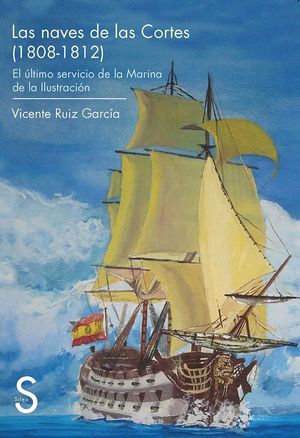 LAS NAVES DE LAS CORTES. 1808-1812