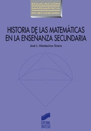 HISTORIA DE LAS MATEMATICAS EN LA ENSEÑANZA SECUNDARIA