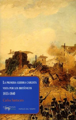LA PRIMERA GUERRA CARLISTA VISTA POR LOS BRITANICOS 1833-1840